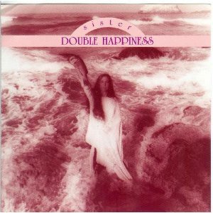 SISTER DOUBLE HAPPINESS - SISTER DOUBLE HAPPINESS