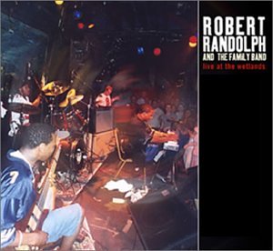 ROBERT RANDOLPH&THE FAMILY BAND - LIVE AT THE WETLANDS