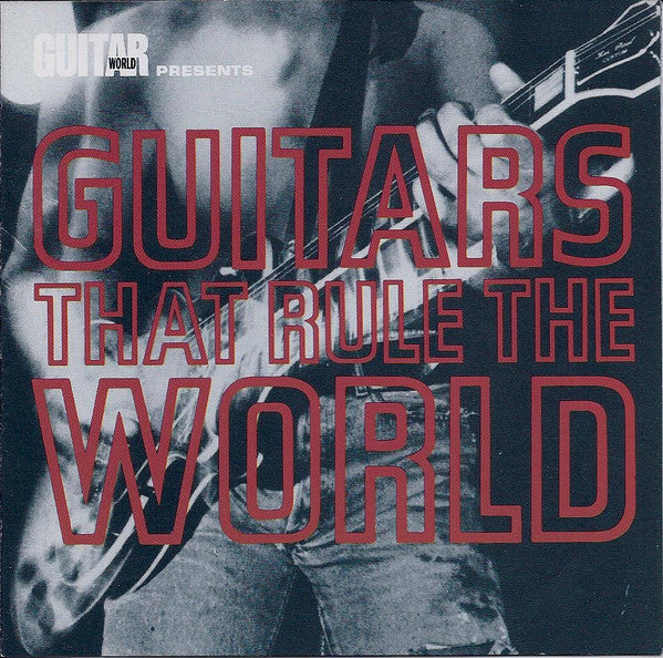 VARIOUS - GUITARS THAT RULE THE WORLD
