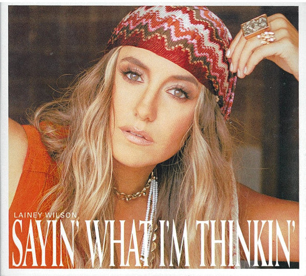 WILSON, LAINEY - SAYIN' WHAT I'M THINKIN'