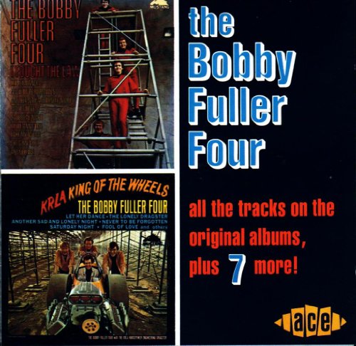 FULLER, BOBBY FOUR - I FOUGHT THE LAW/KING OF THE WHEELS