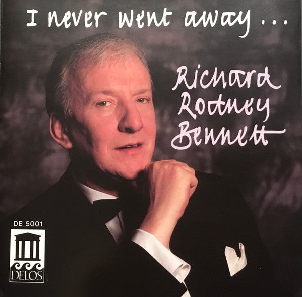 BENNETT, RICHARD RODNEY - I NEVER WENT AWAY