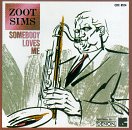 SIMS, ZOOT - SOMEBODY LOVES ME