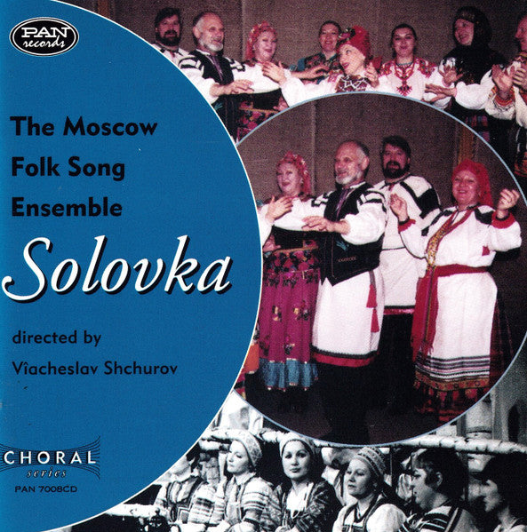 MOSCOW FOLK SONG ENSEMBLE - SOLOVKA (RUSSIA)