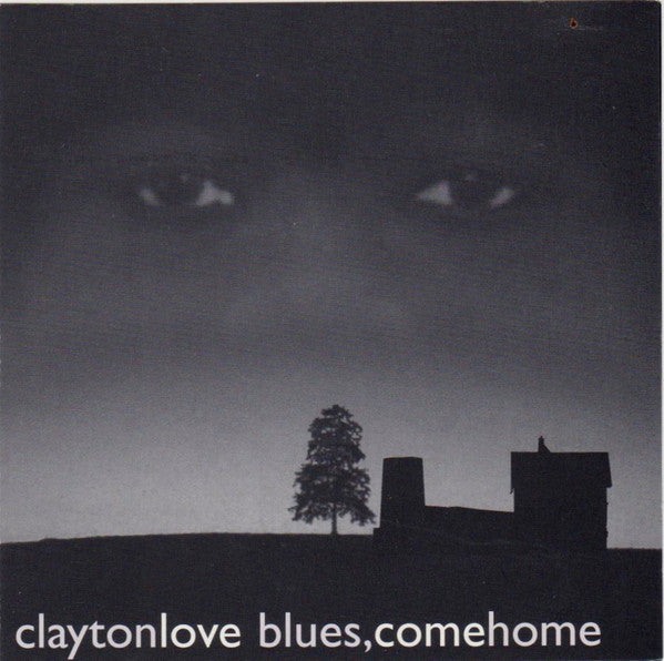 LOVE, CLAYTON - BLUES, COME HOME