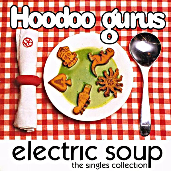 HOODOO GURUS - ELECTRIC SOUP: THE SINGLES COLLECTION