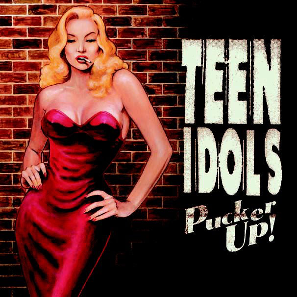 TEEN IDOLS - PUCKER UP