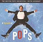 LOCKHART, KEITH & THE BOSTON POPS - A SPLASH OF POPS