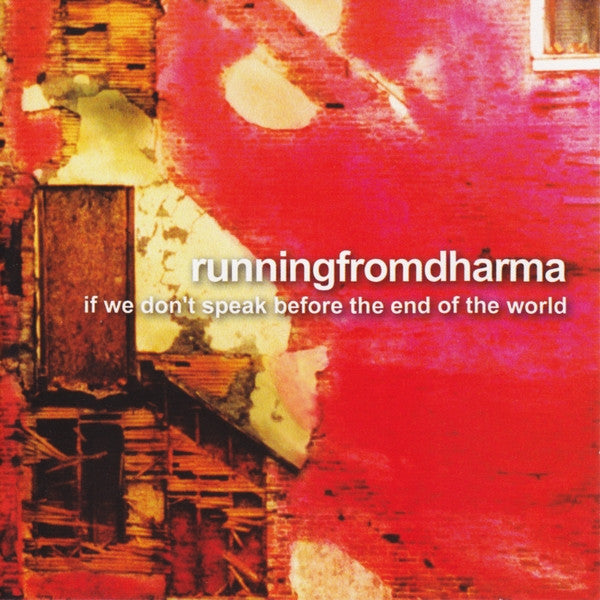 RUNNING FROM DHARMA - IF WE DON'T SPEAK BEFORE...
