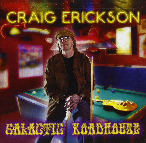 ERICKSON, CRAIG - GALACTIC ROADHOUSE
