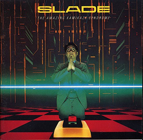 SLADE - THE AMAZING KAMIKAZE SYNDROME