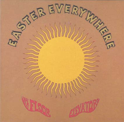13TH FLOOR ELEVATORS - EASTER EVERWHERE