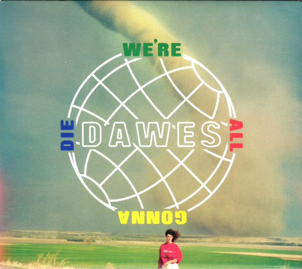 DAWES - WE'RE ALL GONNA DIE