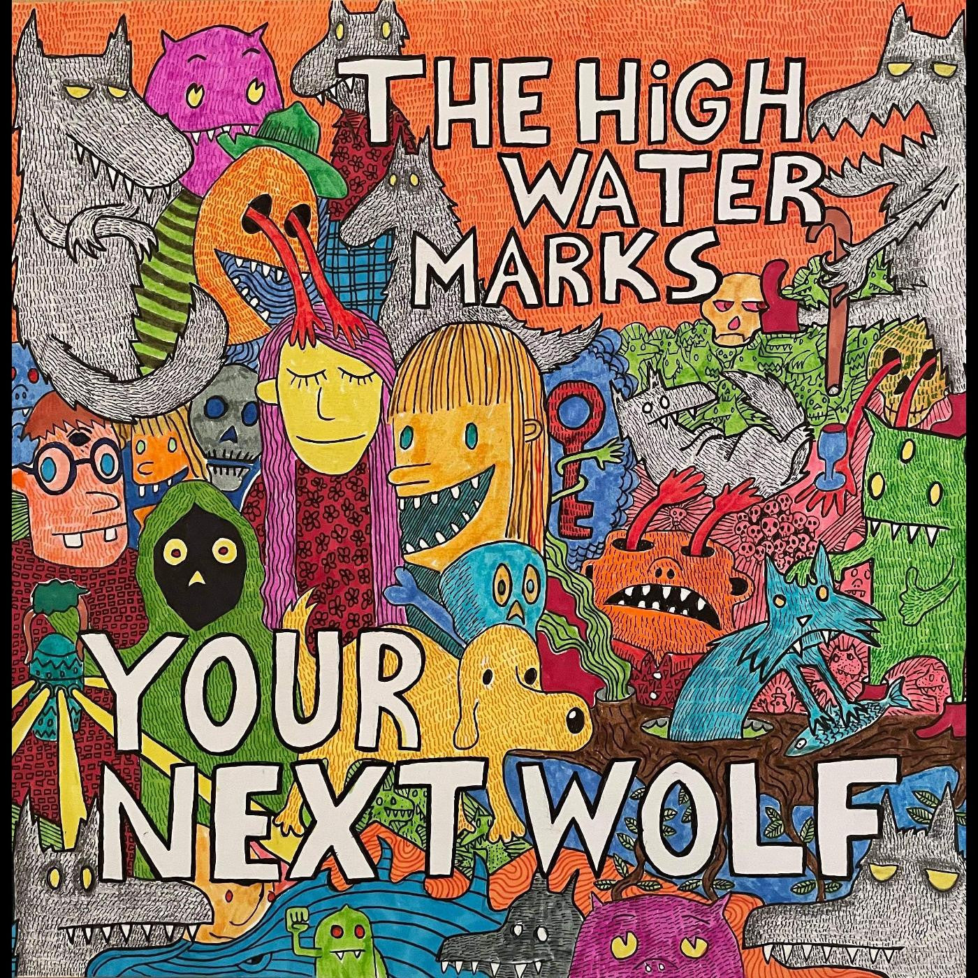 HIGH WATER MARKS, THE - YOUR NEXT WOLF