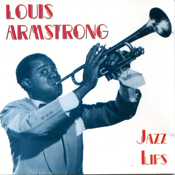 ARMSTRONG, LOUIS - JAZZ LIPS