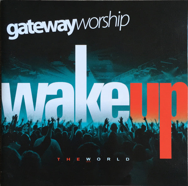 GATEWAY WORSHIP - WAKE UP THE WORLD