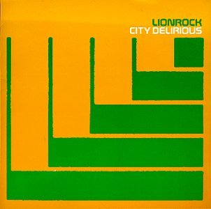 LIONROCK - CITY DELIRIOUS