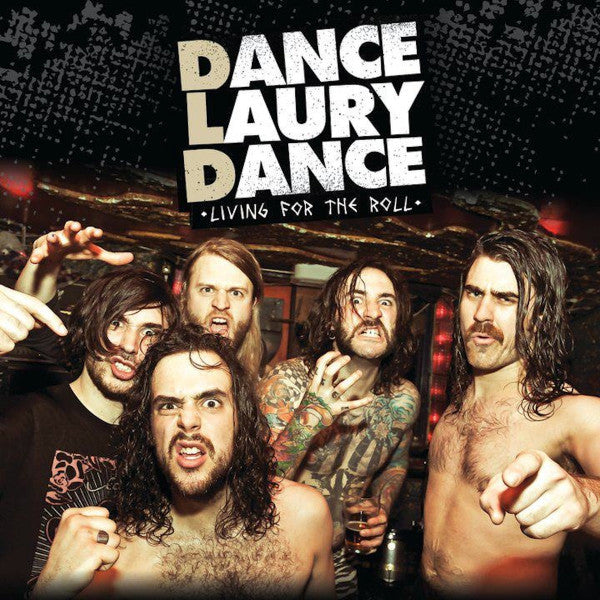 DANCE LAURY DANCE - LIVING FOR THE ROLL