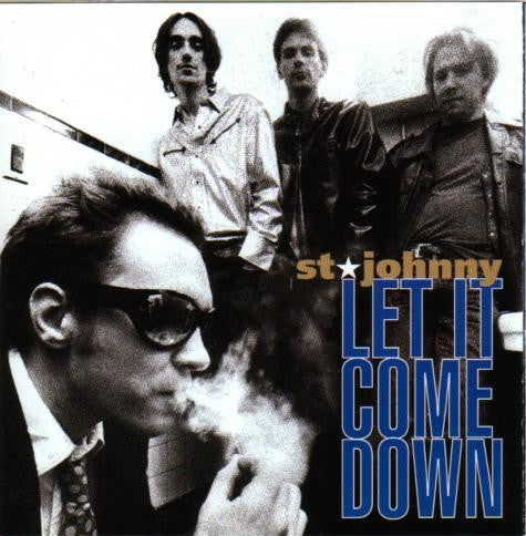 ST. JOHNNY - LET IT COME DOWN