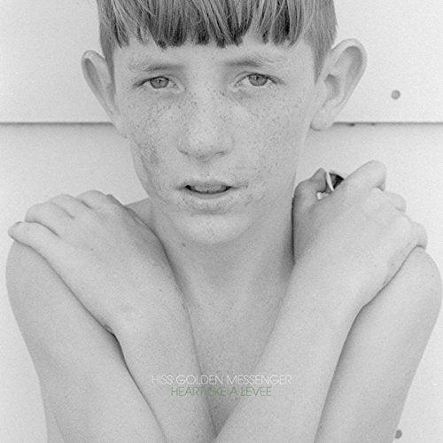 HISS GOLDEN MESSENGER - HEART LIKE A LEVEE