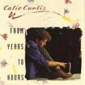 CURTIS, CATIE - FROM YEARS TO HOURS