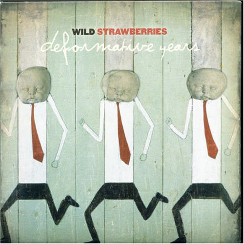 WILD STRAWBERRIES - DEFORMATIVE YEARS
