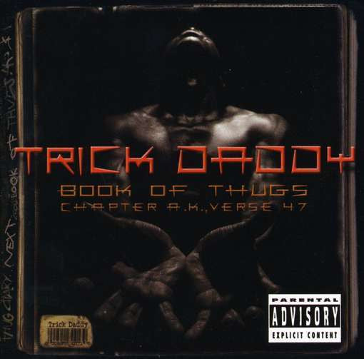 TRICK DADDY - BOOK OF THUGS CHAPTER AK VERSUS...