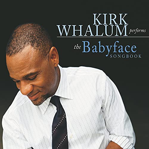 WHALUM, KIRK - THE BABYFACE SONGBOOK (CD)