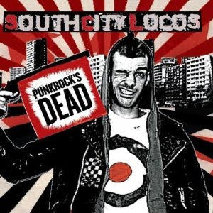 SOUTH CITY LOCOS - PUNK ROCK'S DEAD