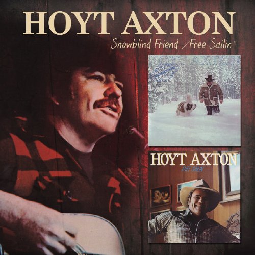 AXTON, HOYT - SNOWBLIND FRIEND/FREE SAILIN'