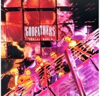 GODFATHERS - UNREAL WORLD