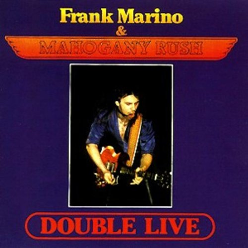 MARINO, FRANK & MAHOGANY RUSH - DOUBLE LIVE
