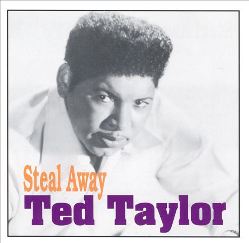TAYLOR, TED - STEAL AWAY