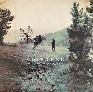 LUND, CORB - AGRICULTURAL TRAGIC (DLX)(16 TRACKS)