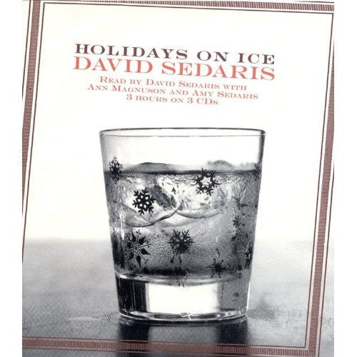 SEDARIS, DAVID - HOLIDAYS ON ICE