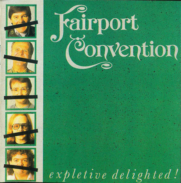 FAIRPORT CONVENTION - EXPLETIVE DELIGHTED