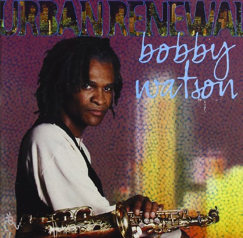 WATSON, BOBBY - URBAN RENEWAL