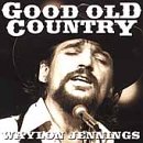 JENNINGS, WAYLON - GOOD OLD COUNTRY