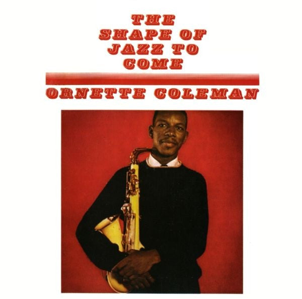 COLEMAN, ORNETTE - SHAPE OF JAZZ TO COME (ORNETTE'S FACE)