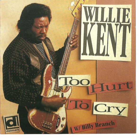 KENT, WILLIE - TOO HURT TO CRY