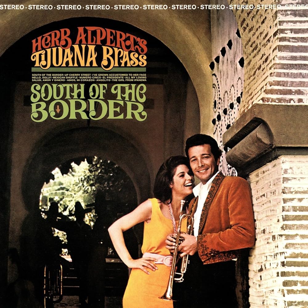 ALPERT, HERB & THE TIJUANA BRASS - SOUTH OF THE BORDER (REMASTERED)