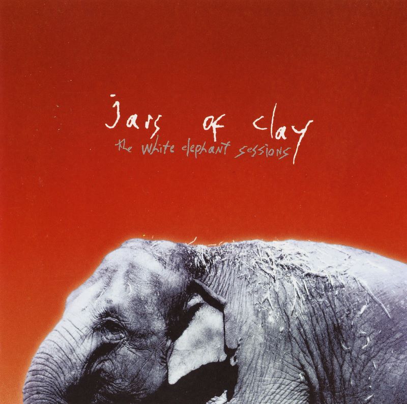 JARS OF CLAY - WHITE ELEPHANT SESSIONS