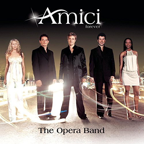 AMICI FOREVER - OPERA BAND