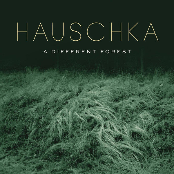 HAUSCHKA - A DIFFERENT FOREST