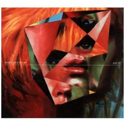 BORN RUFFIANS - SAY IT