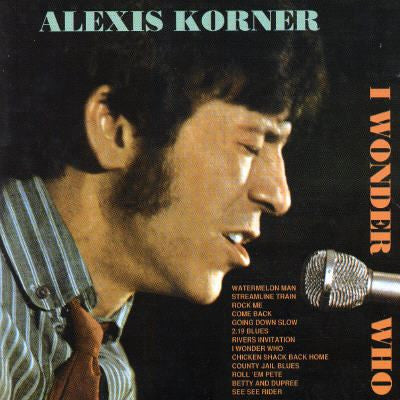 KORNER, ALEXIS - I WONDER WHO