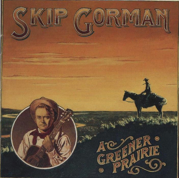 GORMAN, SKIP - A GREENER PRAIRIE