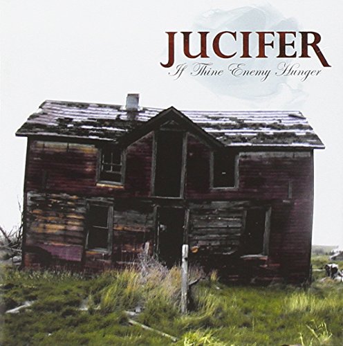 JUCIFER - IF THINE ENEMY HUNGER
