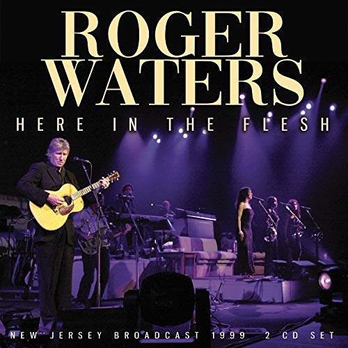 WATERS, ROGER (PINK FLOYD) - HERE IN THE FLESH