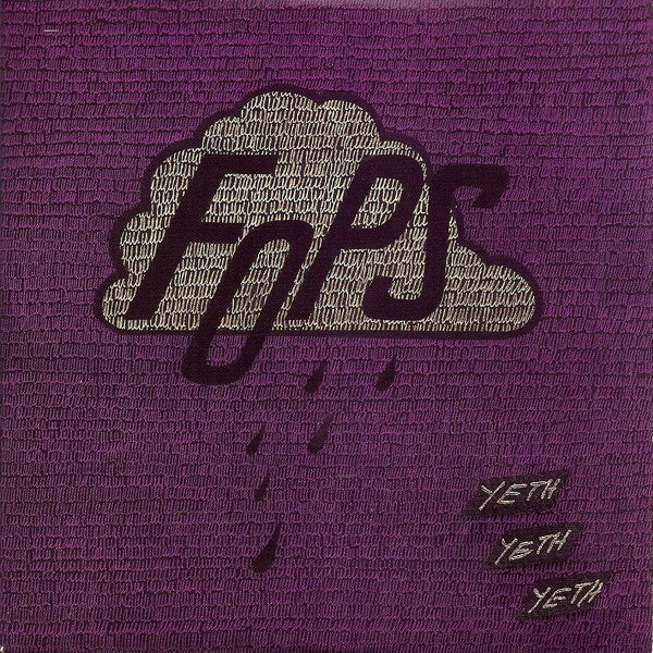 FOPS - YETH YETH YETH
